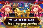 Nhận 1 tỷ Giftcode siêu xịn tại Choáng game bài