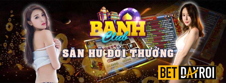Giới thiệu game bài Banh Club